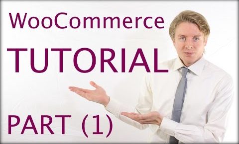 WooCommerce Tutorial Part 1 – Building an eCommerce Site with WordPress