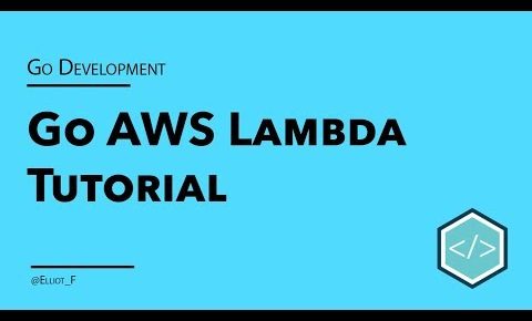 Go Based AWS Lambda Tutorial