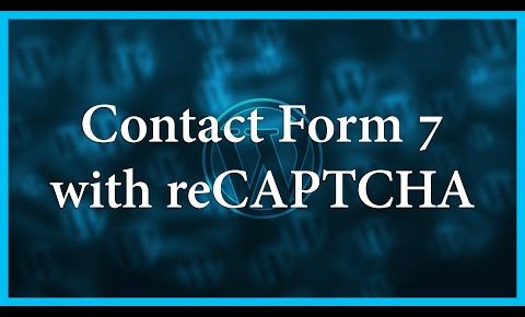 TUTORIAL: Contact Form 7 reCAPTCHA | WordPress