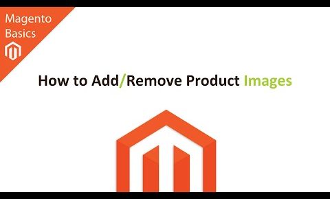 How to Add/Remove Product Images in Magento