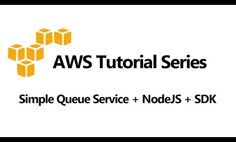 Simple Queue Service (SQS) Tutorial NodeJS + AWS SDK