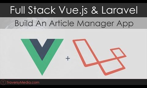 Full Stack Vue.js & Laravel