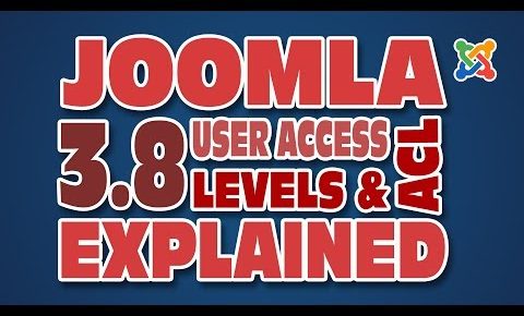 Joomla 3.8 User Access Levels & ACL Explained