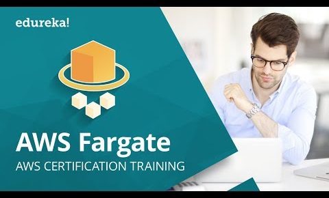 AWS Fargate Tutorial | AWS Tutorial For Beginners | AWS Certification Training | Edureka