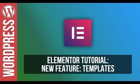 Elementor for WordPress: Templates Tutorial