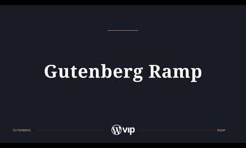 Introducing Gutenberg Ramp for WordPress