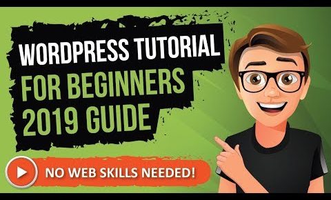 WordPress Tutorial For Beginners 2019 [Made Easy]