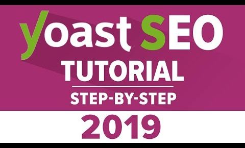 Yoast Seo Tutorial 2019 – How To Setup Yoast SEO Plugin – WordPress SEO By Yoast