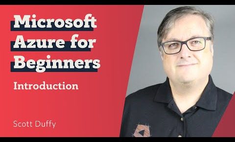 Microsoft Azure for Beginners:  Introduction  – Scott Duffy