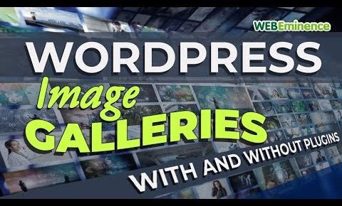 WordPress Image Gallery – Add Galleries With and WITHOUT Plugins