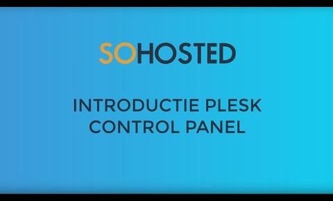 SoHosted beginnershandleiding H2. Introductie Plesk Control Panel