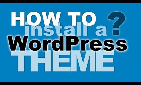 How To Install A WordPress Theme