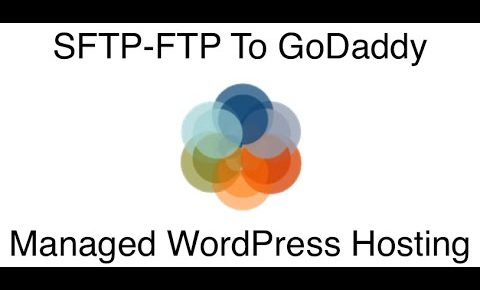 How To FTP or SFTP to GoDaddy Managed WordPress Hosting