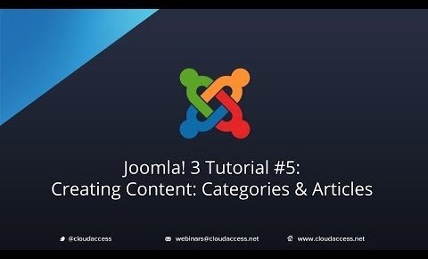 Joomla 3 Tutorial #5: Creating Content: Categories & Articles