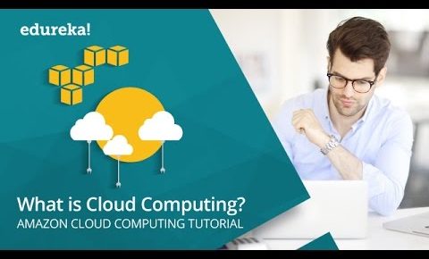 What is Cloud Computing | Cloud Computing Tutorial | AWS Tutorial | AWS Training | Edureka