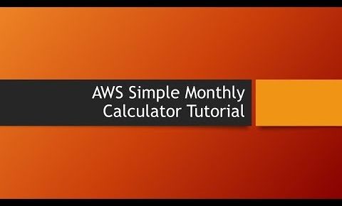 AWS Simple Monthly Calculator Tutorial